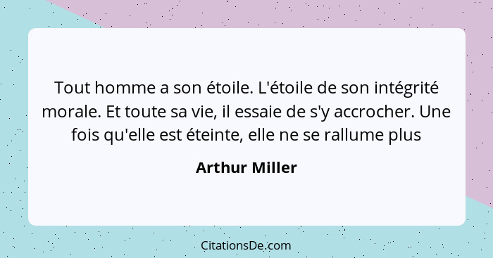 Arthur Miller Tout Homme A Son Etoile L Etoile De Son Int