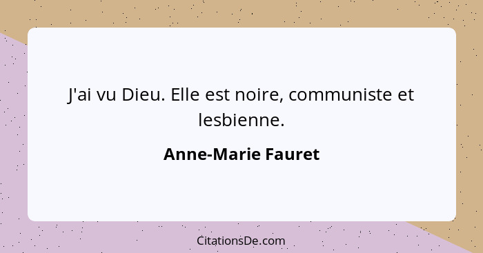 J'ai vu Dieu. Elle est noire, communiste et lesbienne.... - Anne-Marie Fauret