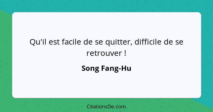 Qu'il est facile de se quitter, difficile de se retrouver !... - Song Fang-Hu