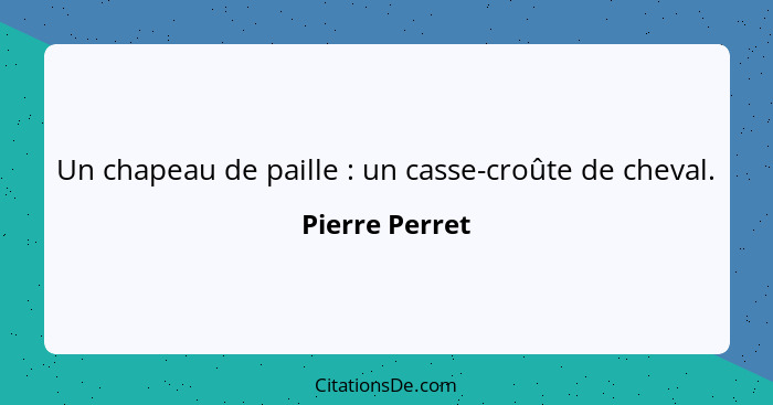 Un chapeau de paille : un casse-croûte de cheval.... - Pierre Perret