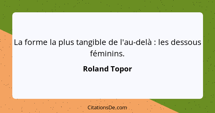 La forme la plus tangible de l'au-delà : les dessous féminins.... - Roland Topor