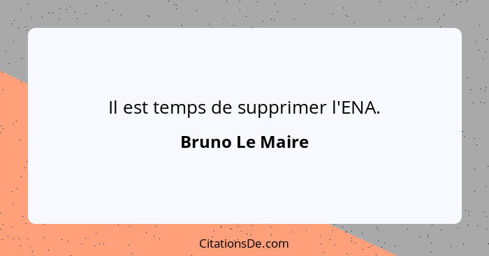 Il est temps de supprimer l'ENA.... - Bruno Le Maire