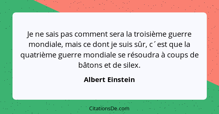 Albert Einstein Je Ne Sais Pas Comment Sera La Troisieme G