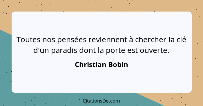 Christian Bobin Toutes Nos Pensees Reviennent A Chercher L