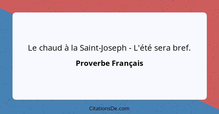 Le chaud à la Saint-Joseph - L'été sera bref.... - Proverbe Français