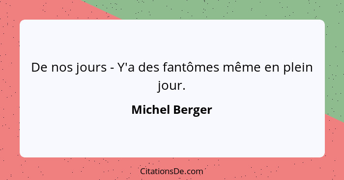 De nos jours - Y'a des fantômes même en plein jour.... - Michel Berger