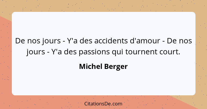 De nos jours - Y'a des accidents d'amour - De nos jours - Y'a des passions qui tournent court.... - Michel Berger