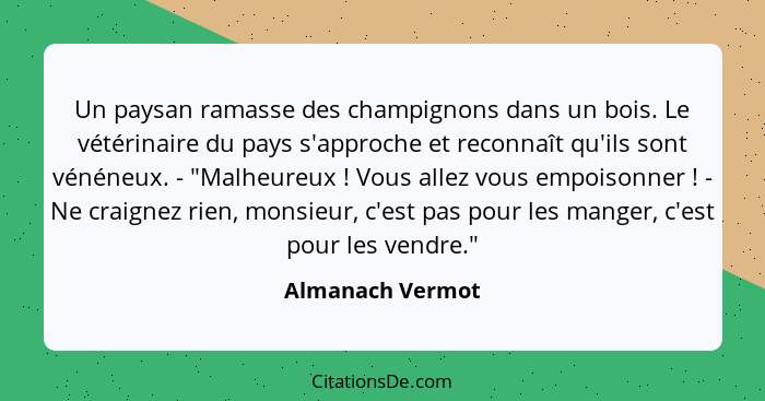 Un paysan ramasse des champignons dans un bois. Le vétérinaire du pays s'approche et reconnaît qu'ils sont vénéneux. - "Malheureux&n... - Almanach Vermot