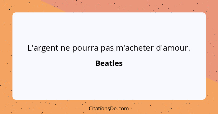 L'argent ne pourra pas m'acheter d'amour.... - Beatles