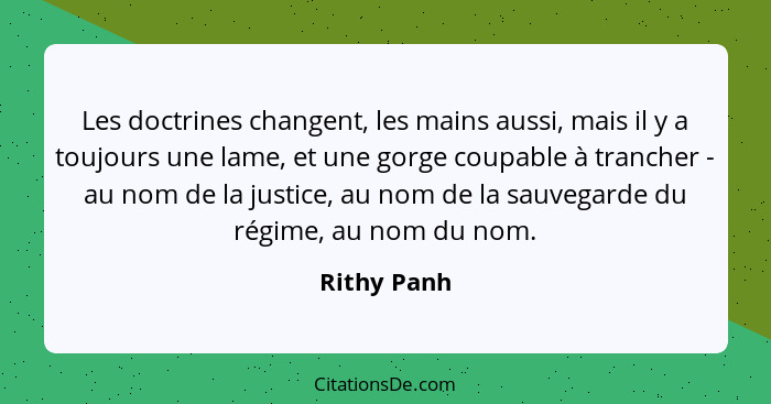 Les doctrines changent, les mains aussi, mais il y a toujours une lame, et une gorge coupable à trancher - au nom de la justice, au nom d... - Rithy Panh