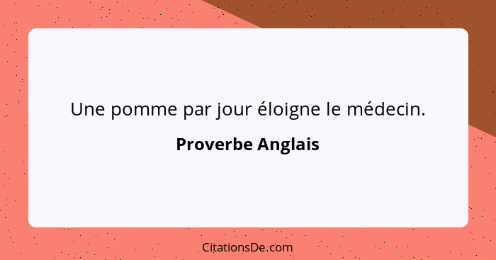 Une pomme par jour éloigne le médecin.... - Proverbe Anglais