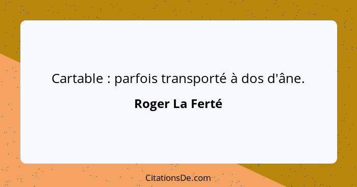 Cartable : parfois transporté à dos d'âne.... - Roger La Ferté