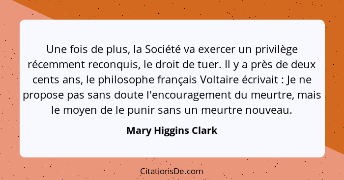 Une fois de plus, la Société va exercer un privilège récemment reconquis, le droit de tuer. Il y a près de deux cents ans, le phi... - Mary Higgins Clark