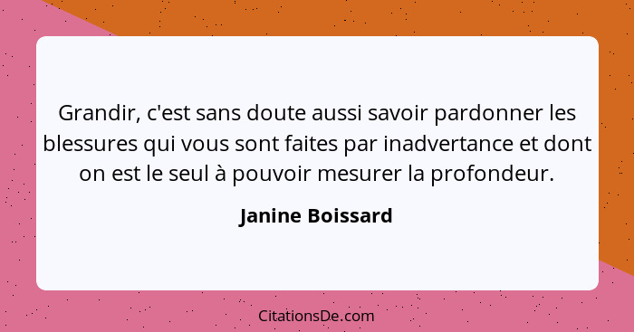 Janine Boissard Grandir C Est Sans Doute Aussi Savoir Par