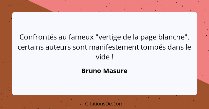 Confrontés au fameux "vertige de la page blanche", certains auteurs sont manifestement tombés dans le vide !... - Bruno Masure