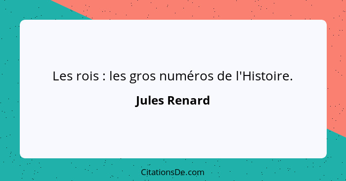 Les rois : les gros numéros de l'Histoire.... - Jules Renard