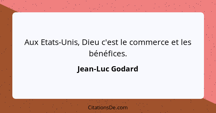 Jean Luc Godard Aux Etats Unis Dieu C Est Le Commerce Et