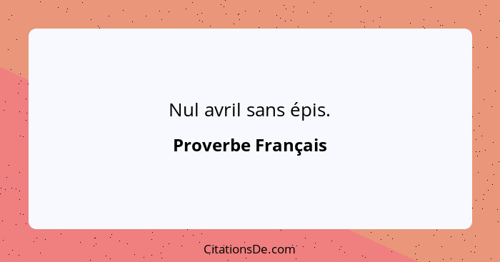 Nul avril sans épis.... - Proverbe Français