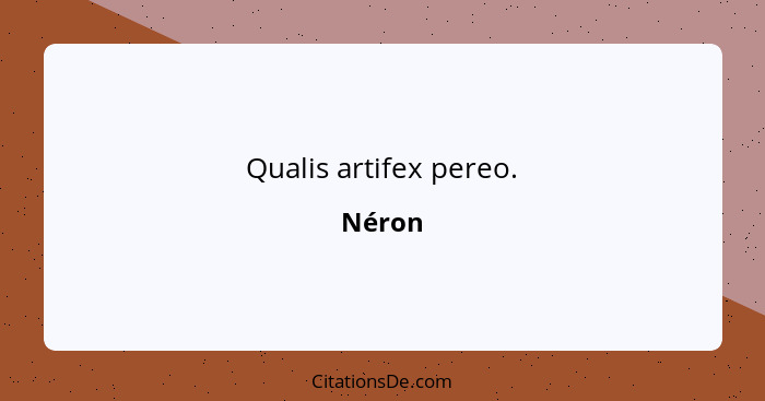 Qualis artifex pereo.... - Néron