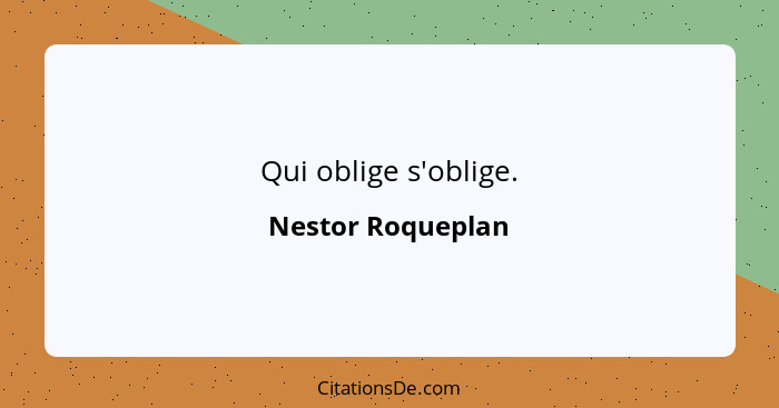 Qui oblige s'oblige.... - Nestor Roqueplan