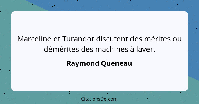 Marceline et Turandot discutent des mérites ou démérites des machines à laver.... - Raymond Queneau