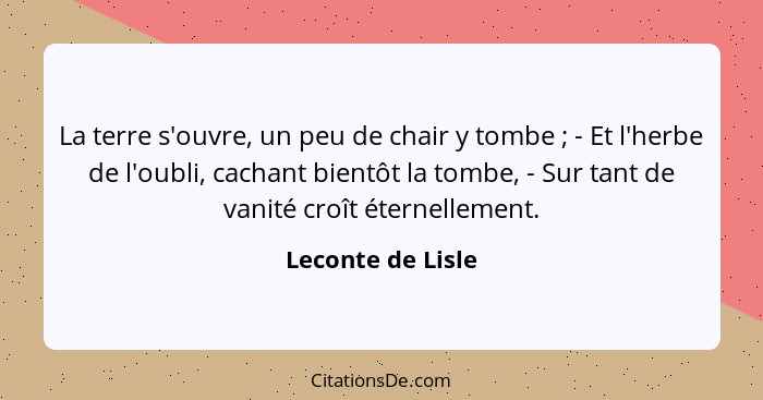 Leconte De Lisle La Terre S Ouvre Un Peu De Chair Y Tombe