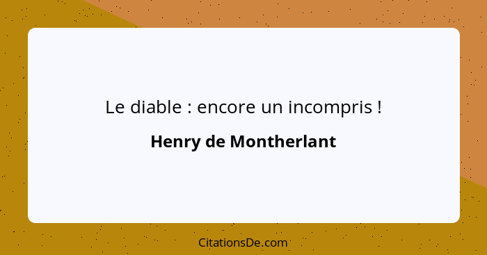 Le diable : encore un incompris !... - Henry de Montherlant