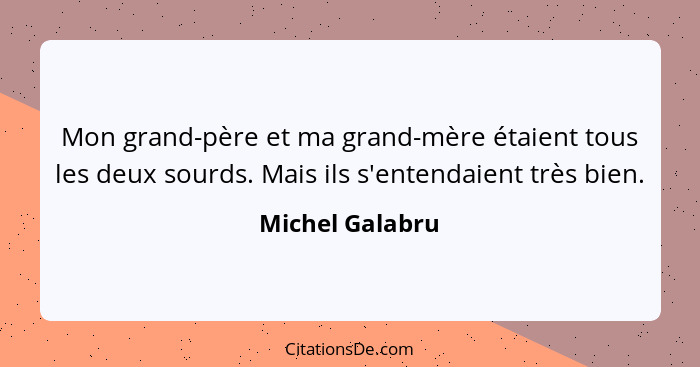 Michel Galabru Mon Grand Pere Et Ma Grand Mere Etaient Tou