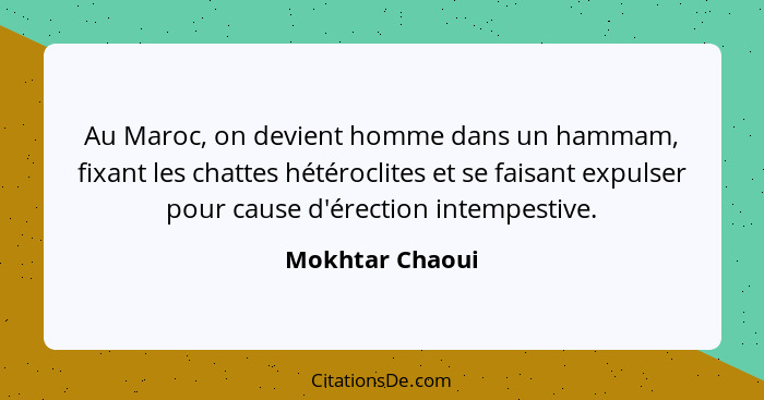 Au Maroc, on devient homme dans un hammam, fixant les chattes hétéroclites et se faisant expulser pour cause d'érection intempestive.... - Mokhtar Chaoui