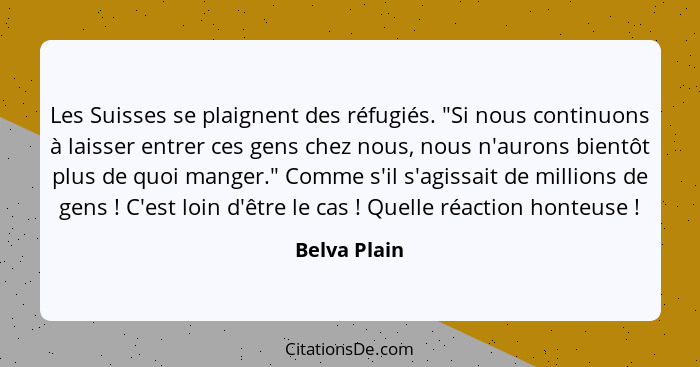 Les Suisses se plaignent des réfugiés. "Si nous continuons à laisser entrer ces gens chez nous, nous n'aurons bientôt plus de quoi mange... - Belva Plain