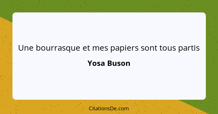 Une bourrasque et mes papiers sont tous partis... - Yosa Buson