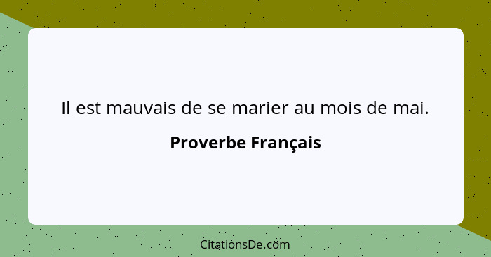 Il est mauvais de se marier au mois de mai.... - Proverbe Français