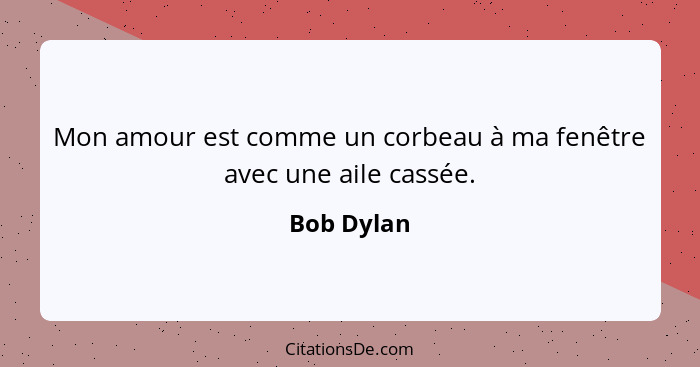 Bob Dylan Mon Amour Est Comme Un Corbeau A Ma Fenetre Avec