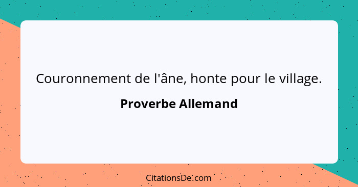 Couronnement de l'âne, honte pour le village.... - Proverbe Allemand