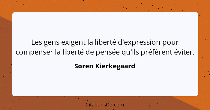Soren Kierkegaard Les Gens Exigent La Liberte D Expression