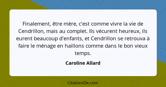 Caroline Allard Finalement Etre Mere C Est Comme Vivre L