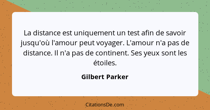 Gilbert Parker La Distance Est Uniquement Un Test Afin De