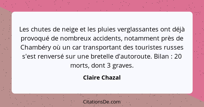 Les chutes de neige et les pluies verglassantes ont déjà provoqué de nombreux accidents, notamment près de Chambéry où un car transpor... - Claire Chazal