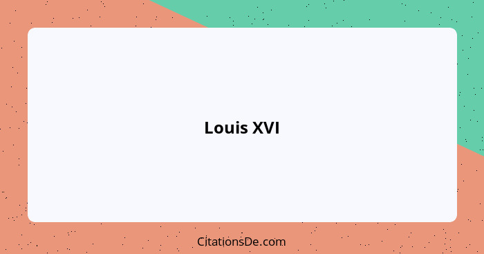 Rien.... - Louis XVI