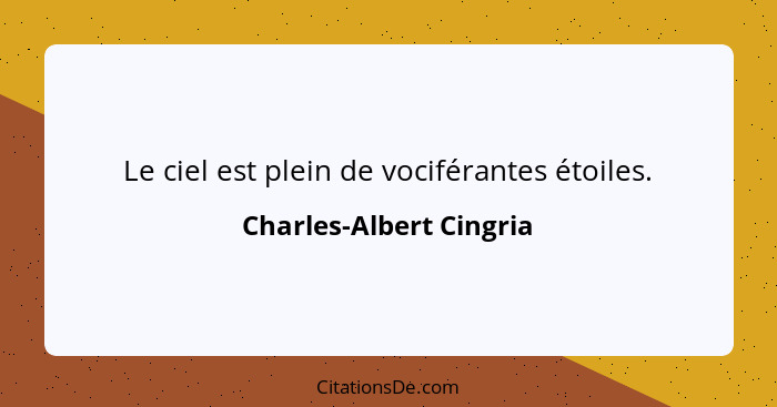 Le ciel est plein de vociférantes étoiles.... - Charles-Albert Cingria