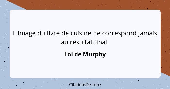 L'image du livre de cuisine ne correspond jamais au résultat final.... - Loi de Murphy