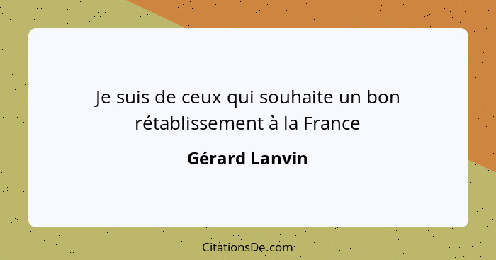 Je suis de ceux qui souhaite un bon rétablissement à la France... - Gérard Lanvin