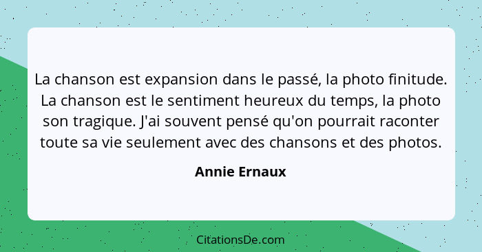 Annie Ernaux La Chanson Est Expansion Dans Le Passe La Ph