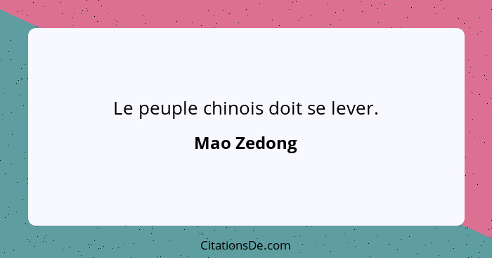 Le peuple chinois doit se lever.... - Mao Zedong