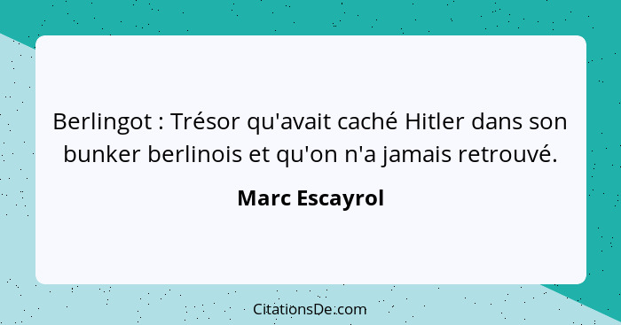 Berlingot : Trésor qu'avait caché Hitler dans son bunker berlinois et qu'on n'a jamais retrouvé.... - Marc Escayrol
