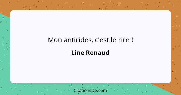 Mon antirides, c'est le rire !... - Line Renaud