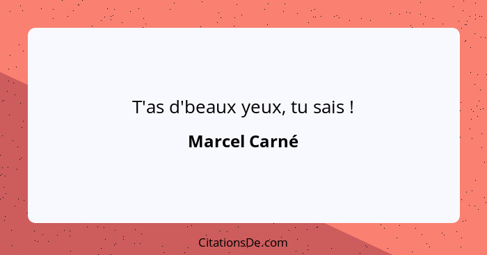 T'as d'beaux yeux, tu sais !... - Marcel Carné