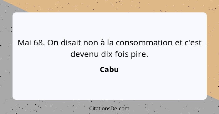 Mai 68. On disait non à la consommation et c'est devenu dix fois pire.... - Cabu