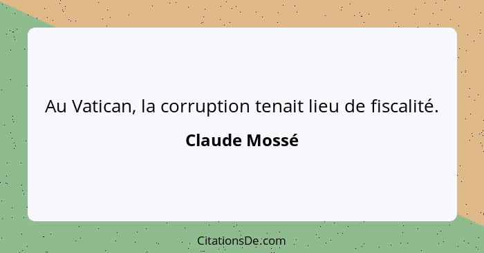 Au Vatican, la corruption tenait lieu de fiscalité.... - Claude Mossé