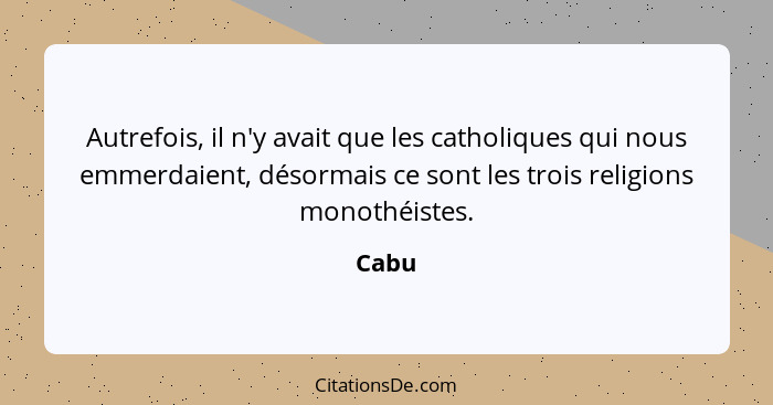 Autrefois, il n'y avait que les catholiques qui nous emmerdaient, désormais ce sont les trois religions monothéistes.... - Cabu